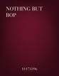 Nothing But Bop Jazz Ensemble sheet music cover